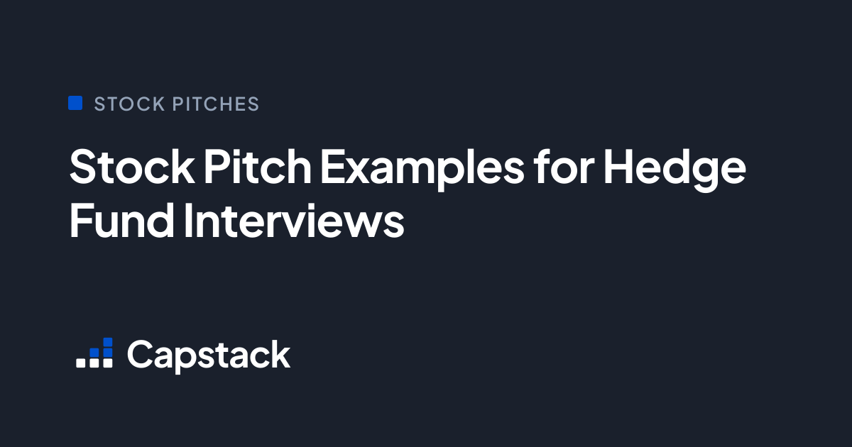Stock Pitch Examples: Hedge Fund Interview | Capstack